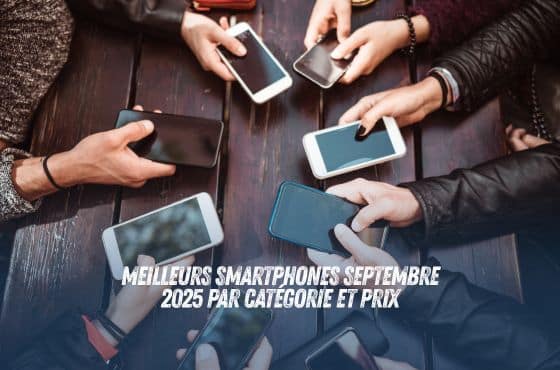 Les meilleurs smartphones de 2025 : notre sélection pour une rentrée réussie